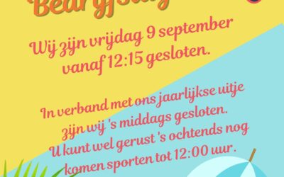 In verband met ons bedrijfsuitje, zijn wij vrijdagmiddag 9 september vanaf 12:15 gesloten