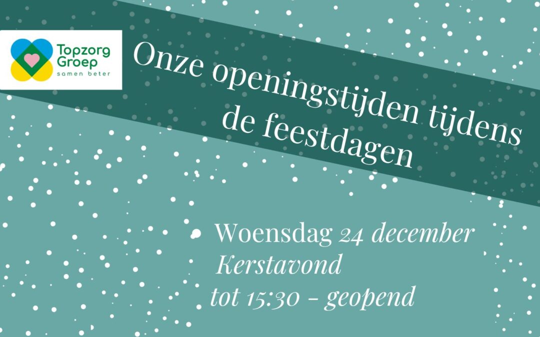 Openingstijden tijdens de feestdagen