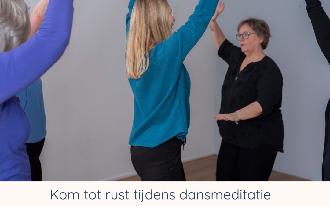 Nieuw! Dansmeditatie voor rust in je hoofd en lichaam